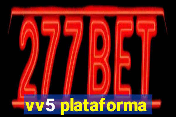 vv5 plataforma